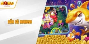 Bắn Cá NOHU90 - Trò Chơi Trực Tuyến Thú Vị Hàng Đầu