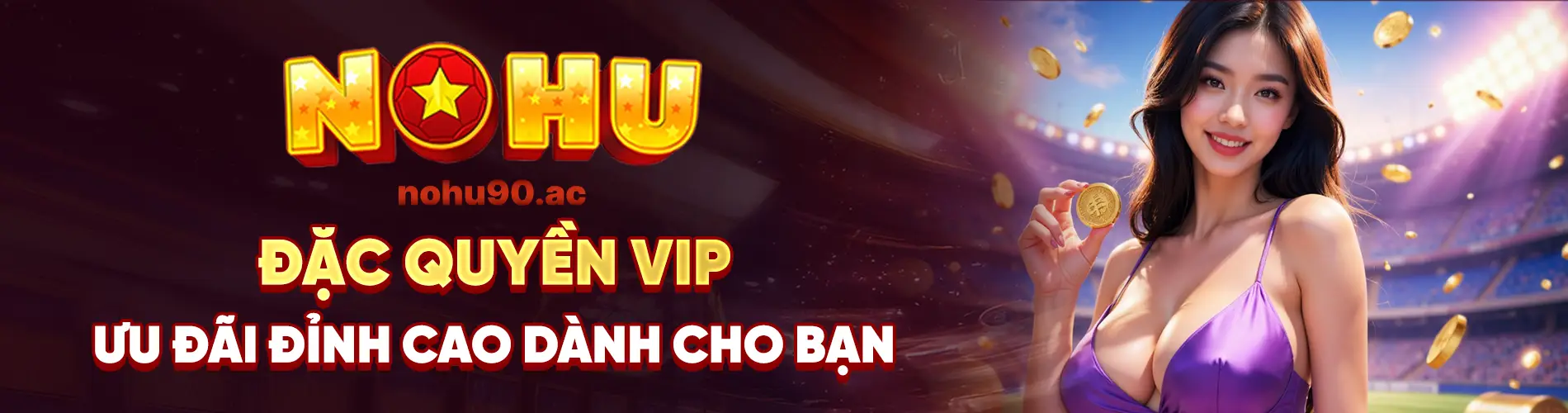 NOHU90 chào mừng quý khách đến với sân chơi nổ hũ Top 1 Việt Nam