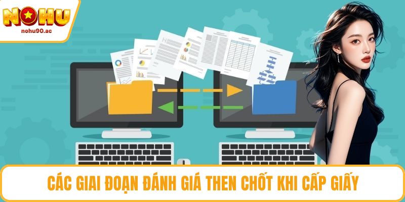 Các giai đoạn đánh giá then chốt khi cấp phép