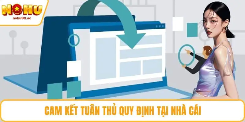 Cam kết tuân thủ quy định tại nhà cái