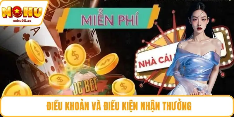 Điều khoản và điều kiện về nhận thưởng