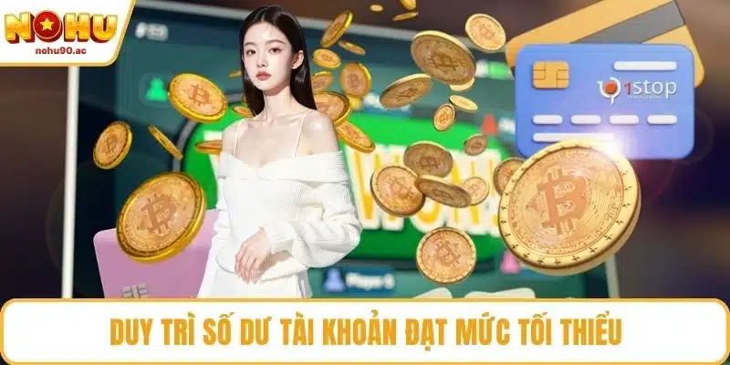 Duy trì số dư tài khoản đạt mức tối thiểu
