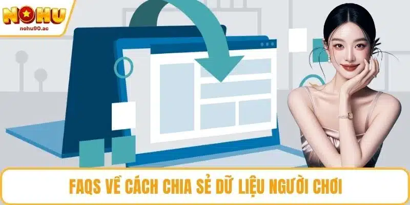 FAQS về cách chia sẻ dữ liệu người chơi