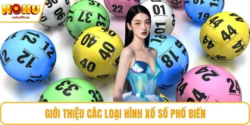 Giới thiệu các loại hình xổ số phổ biến