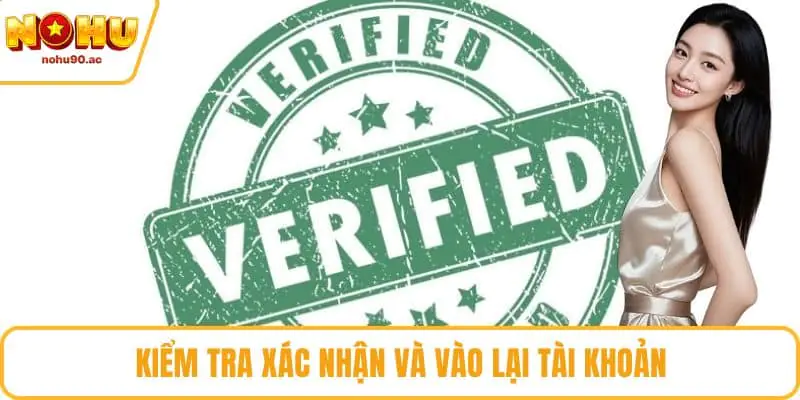 Kiểm tra xác nhận và vào lại tài khoản
