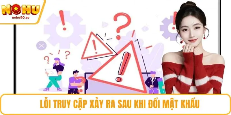 Lỗi truy cập xảy ra sau khi đổi mật khẩu