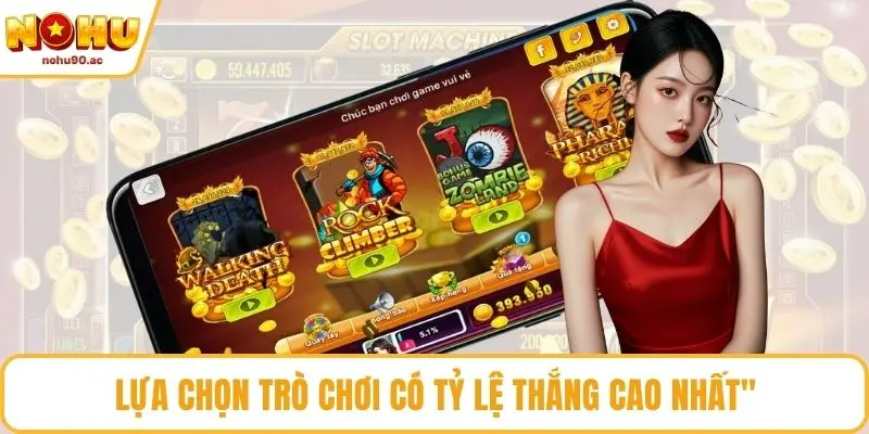 Lựa chọn trò chơi có tỷ lệ thắng cao nhất
