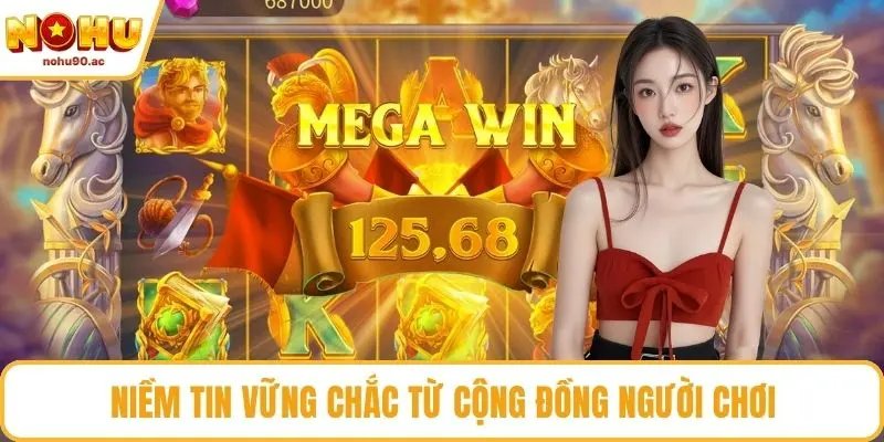 Niềm tin vững chắc từ cộng đồng người chơi