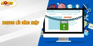NOHU90 Lỗi Đăng Nhập – Hướng Xử Lý Hiệu Quả Nhất Hiện Nay
