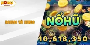 NOHU90 Với NEW88 – So Sánh Toàn Diện Giữa Hai Nền Tảng