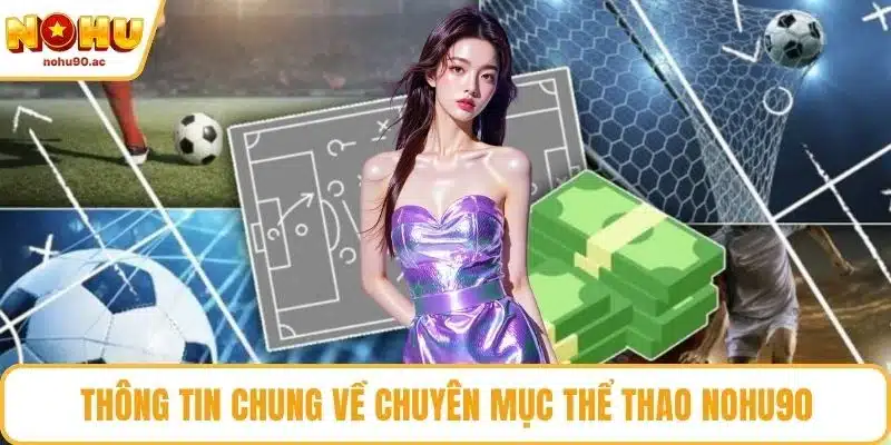 Thông tin chung về chuyên mục thể thao NOHU90