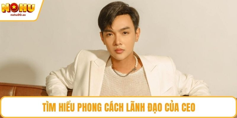 Tìm hiểu phong cách lãnh đạo của CEO