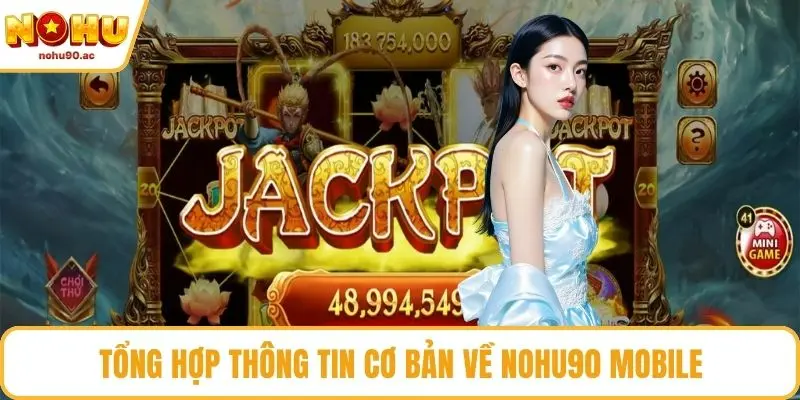Tổng hợp thông tin cơ bản về NOHU90 mobile